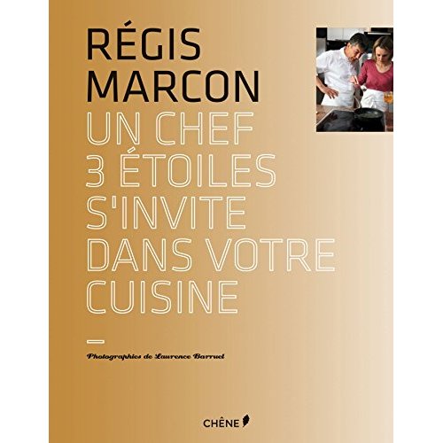 REGIS MARCON, UN CHEF 3 ETOILES S'INVITE DANS VOTRE CUISINE