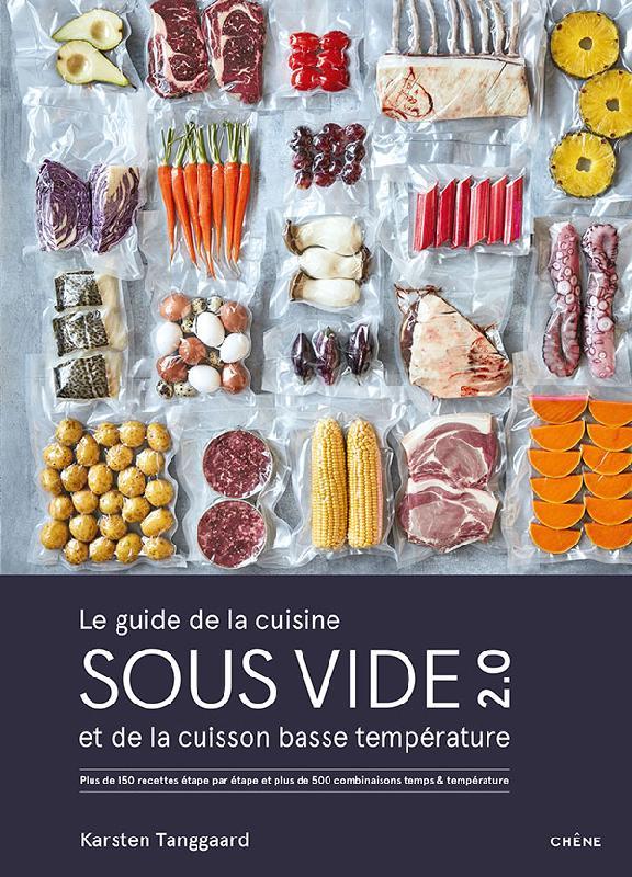 LE GUIDE DE LA CUISINE SOUS VIDE ET DE LA CUISSON BASSE TEMPERATURE