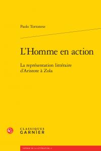 L'HOMME EN ACTION - LA REPRESENTATION LITTERAIRE D'ARISTOTE A ZOLA