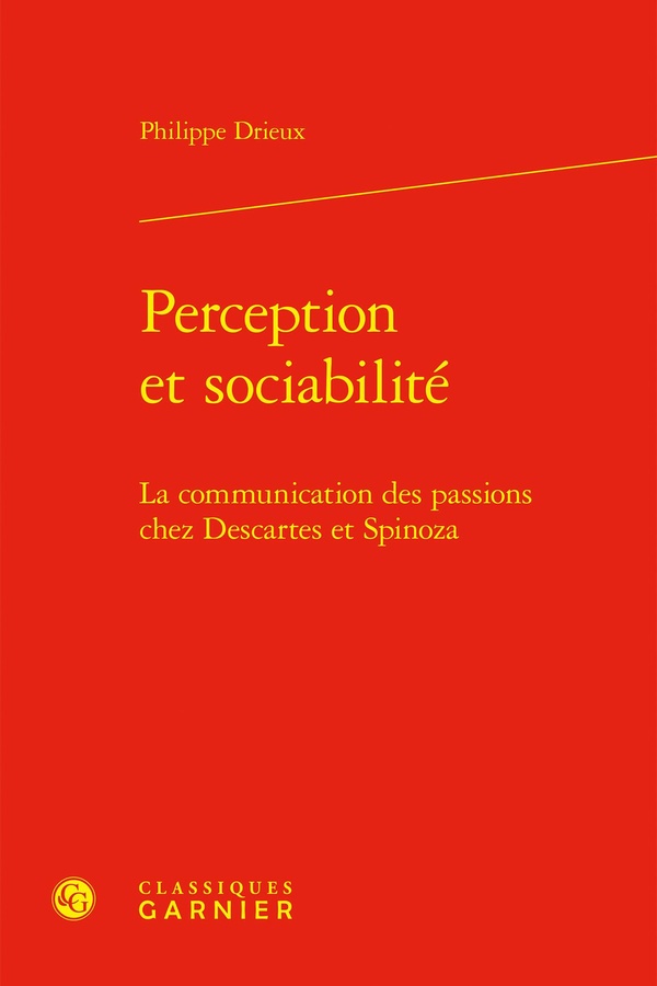 PERCEPTION ET SOCIABILITE - LA COMMUNICATION DES PASSIONS CHEZ DESCARTES ET SPINOZA