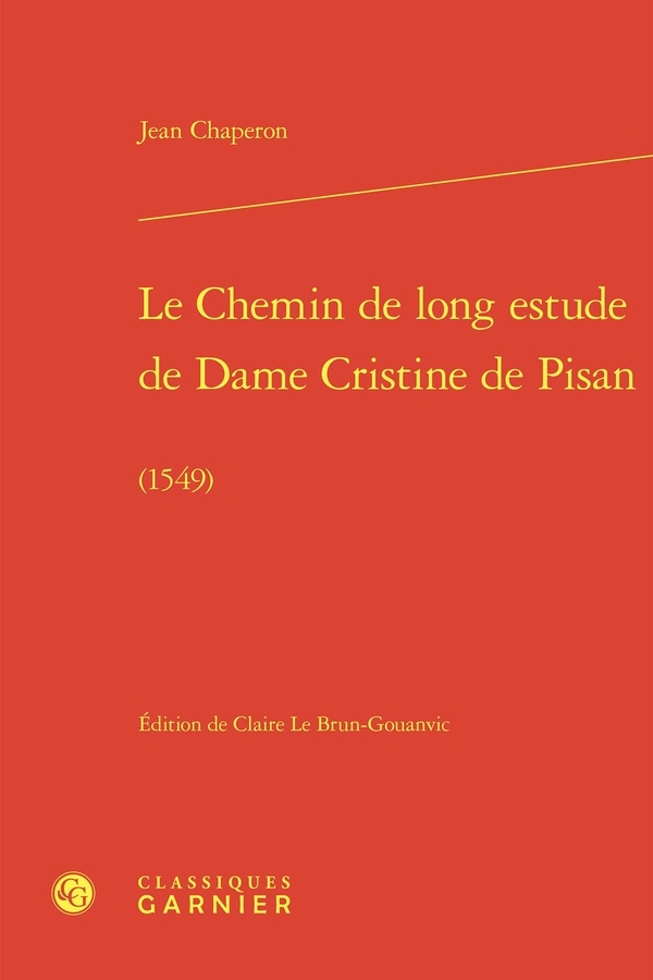 LE CHEMIN DE LONG ESTUDE DE DAME CRISTINE DE PISAN - (1549)