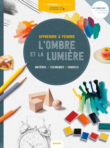 APPRENDRE A PEINDRE L'OMBRE ET LA LUMIERE