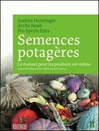 SEMENCES POTAGERES - MANUEL POUR LES PRODUIRE SOI-MEME