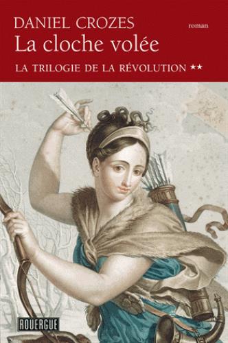 LA CLOCHE VOLEE - LA TRILOGIE DE LA REVOLUTION TOME 2