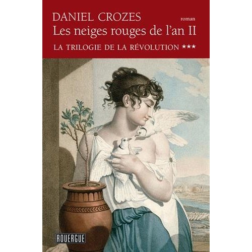 LES NEIGES ROUGES DE L'AN II - LA TRILOGIE DE LA REVOLUTION TOME 3