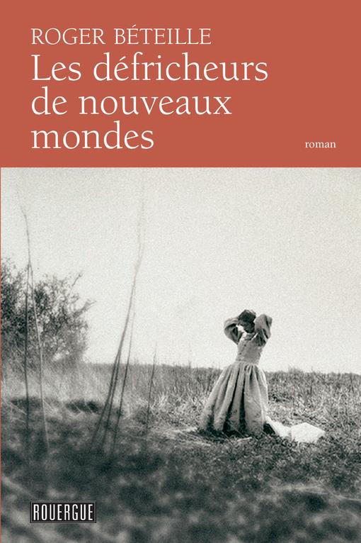 LES DEFRICHEURS DE NOUVEAUX MONDES