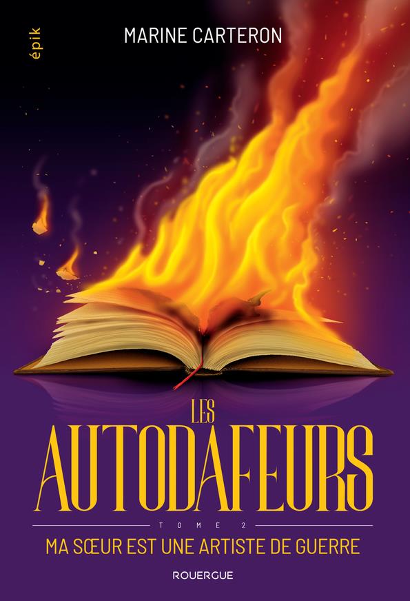 LES AUTODAFEURS - TOME 2 - VOL02 - MA SOEUR EST UNE ARTISTE DE GUERRE