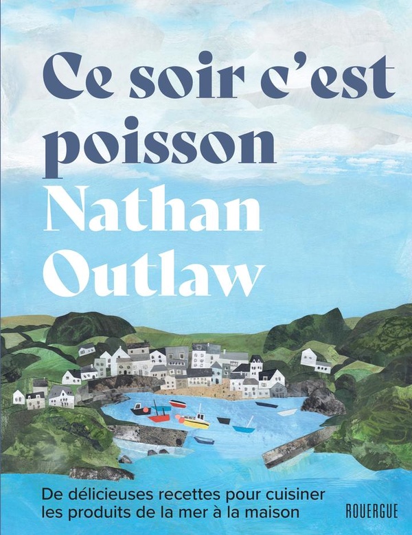 CE SOIR C'EST POISSON - DE DELICIEUSES RECETTES POUR CUISINER LES PRODUITS DE LA MER A LA MAISON
