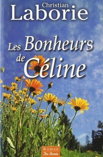 BONHEURS DE CELINE (LES)