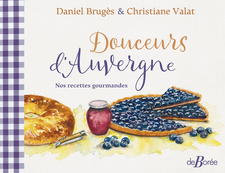 DOUCEURS D'AUVERGNE - NOS RECETTES GOURMANDES