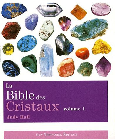 LA BIBLE DES CRISTAUX - TOME 1 - VOL01