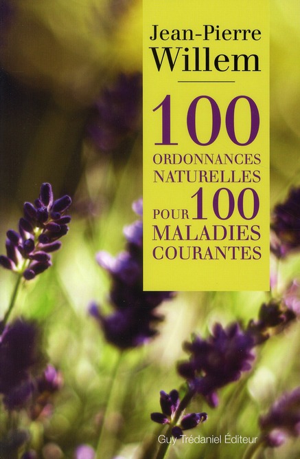 100 ORDONNANCES NATURELLES POUR 100 MALADIES COURANTES
