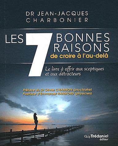 LES 7 BONNES RAISONS DE CROIRE A L'AU-DELA