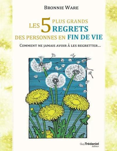 LES 5 REGRETS DES PERSONNES EN FIN DE VIE