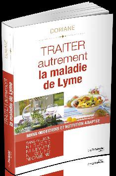 TRAITER AUTREMENT LA MALADIE DE LYME - TRAITEMENTS NATURELS ET SOLUTIONS AU QUOTIDIEN