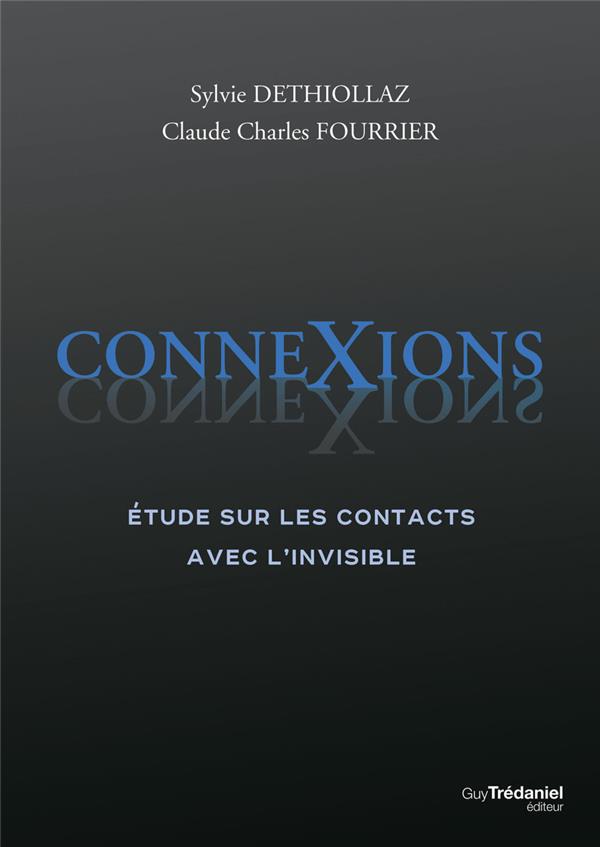 CONNEXIONS - ETUDE SUR LES CONTACTS AVEC L'INVISIBLE