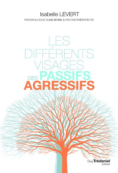 LES DIFFERENTS VISAGES DES PASSIFS-AGRESSIFS