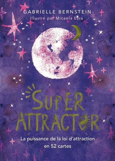 SUPER ATTRACTOR - LA PUISSANCE DE LA LOI D'ATTRACTION EN 52 CARTES