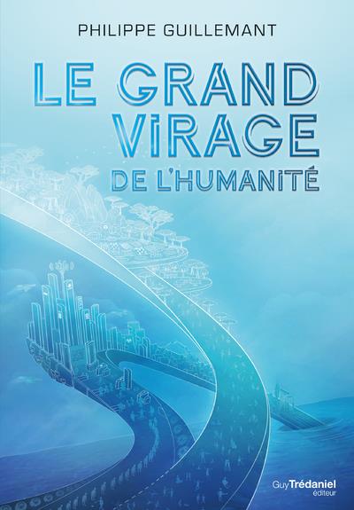 LE GRAND VIRAGE DE L'HUMANITE