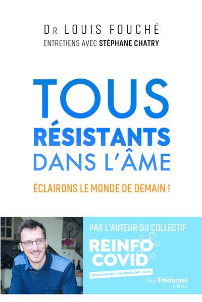 TOUS RESISTANTS DANS L'AME - ECLAIRONS LE MONDE DE DEMAIN !