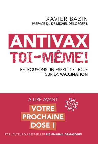 ANTIVAX TOI-MEME ! - RETROUVONS UN ESPRIT CRITIQUE SUR LA VACCINATION