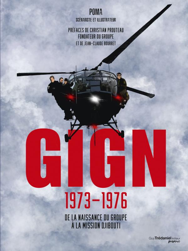 GIGN 1973-1976 - DE LA NAISSANCE DU GROUPE A LA MISSION DJIBOUTI