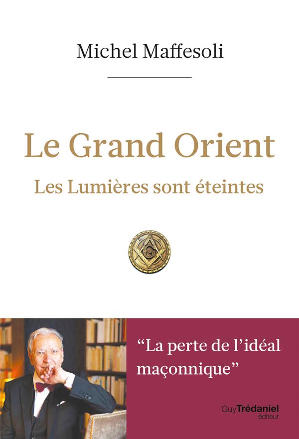 LE GRAND ORIENT - LES LUMIERES SONT ETEINTES