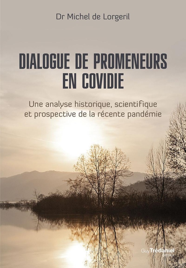 DIALOGUE DE PROMENEURS EN COVIDIE - UNE ANALYSE HISTORIQUE, SCIENTIFIQUE ET PROSPECTIVE DE LA RECENT