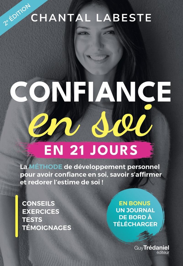 CONFIANCE EN SOI EN 21 JOURS - LA METHODE DE DEVELOPPEMENT PERSONNEL POUR AVOIR CONFIANCE EN SOI, SA