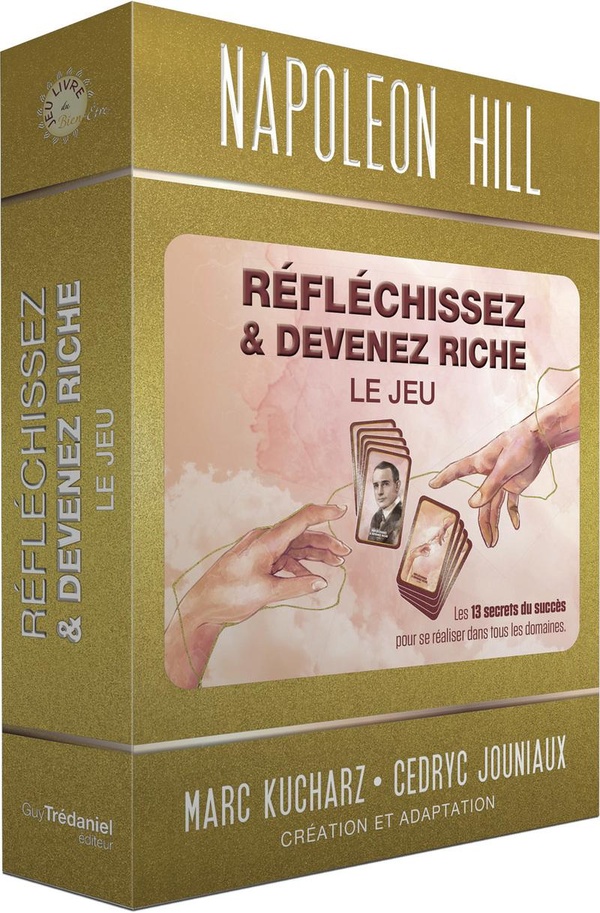 REFLECHISSEZ ET DEVENEZ RICHE - LE JEU - LES 13 SECRETS DU SUCCES POUR SE REALISER DANS TOUS LES DOM