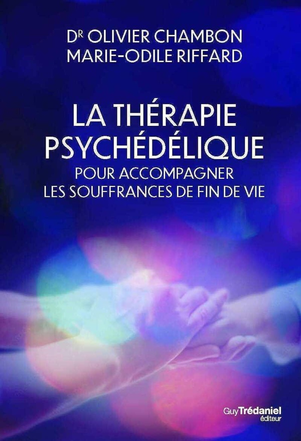 LA THERAPIE PSYCHEDELIQUE POUR ACCOMPAGNER LES SOUFFRANCES DE FIN DE VIE