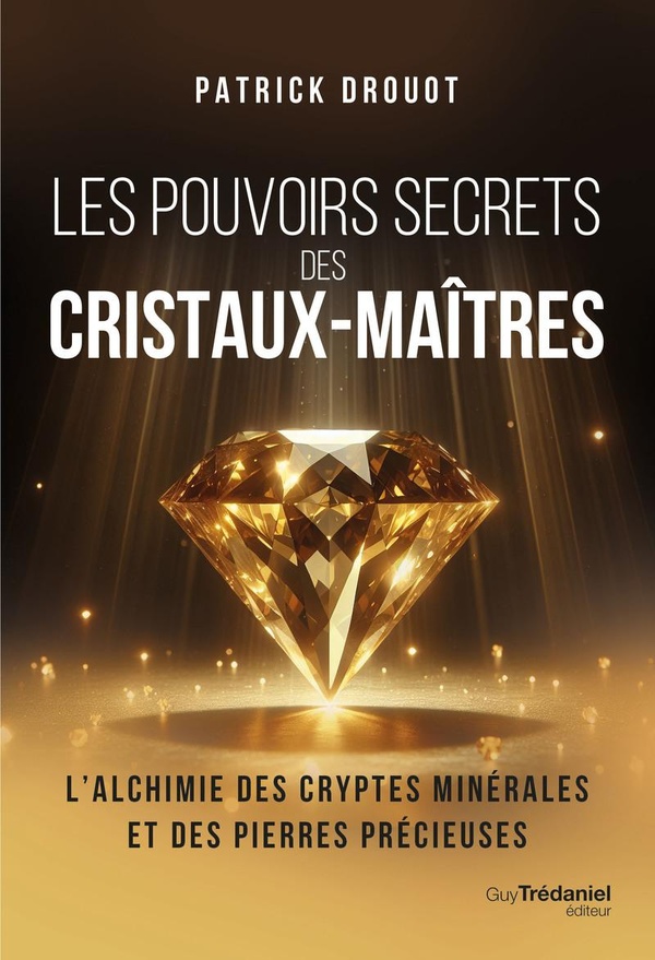LES POUVOIRS SECRETS DES CRISTAUX-MAITRES