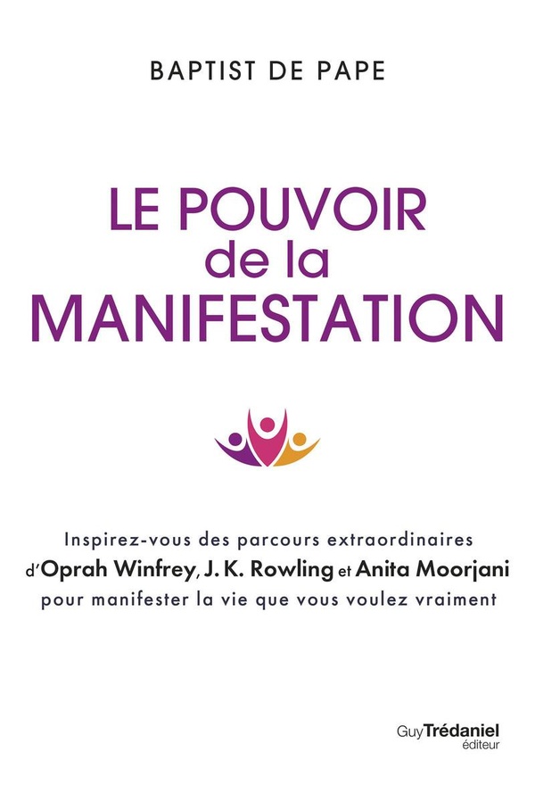 LE POUVOIR DE LA MANIFESTATION - INSPIREZ-VOUS DES PARCOURS EXTRAORDINAIRES D'OPRAH WINFREY, J.K. RO