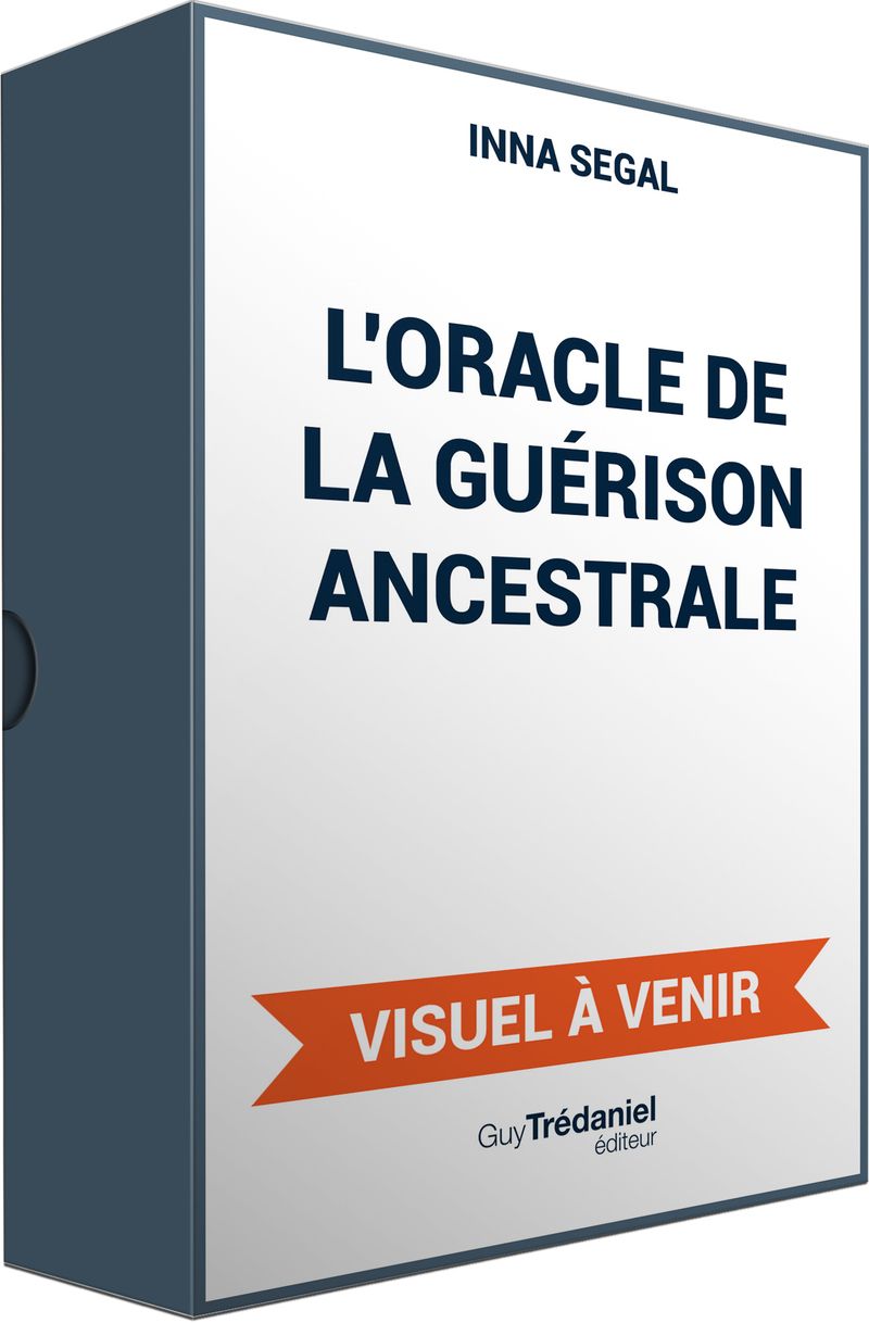 L'ORACLE DE LA GUERISON ANCESTRALE - TRANSFORMEZ VOS TRAUMAS GENERATIONNELS