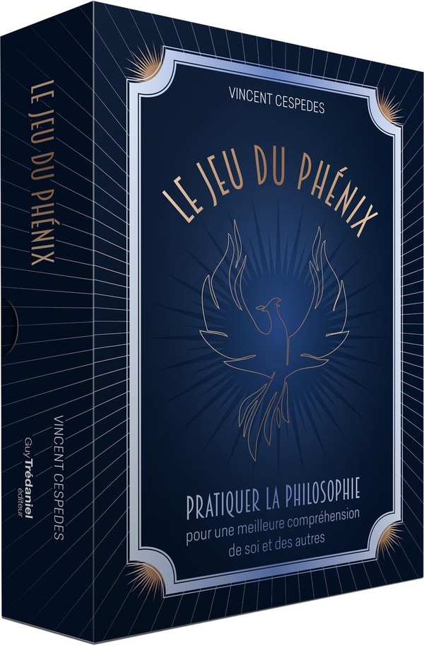 LE JEU DU PHENIX - PRATIQUER LA PHILOSOPHIE POUR UNE MEILLEURE COMPREHENSION DE SOI ET DES AUTRES