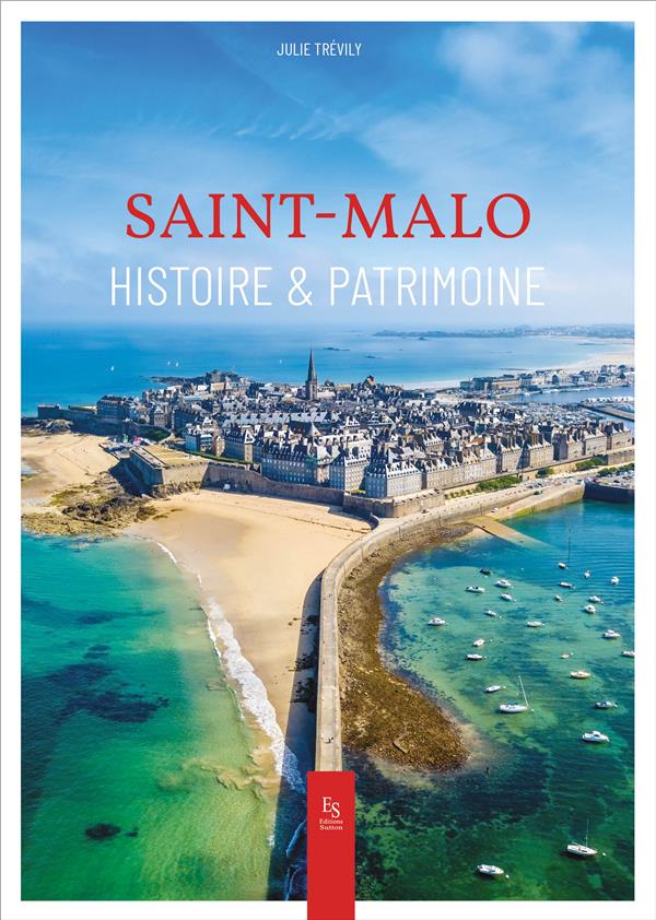 SAINT-MALO - HISTOIRE ET PATRIMOINE