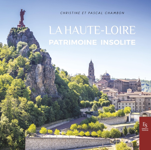 LA HAUTE-LOIRE PATRIMOINE INSOLITE