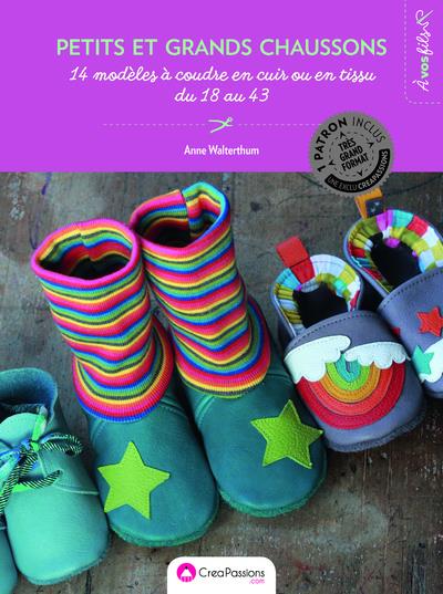 PETITS ET GRANDS CHAUSSONS : 14 MODELES A COUDRE EN CUIR DU 18 AU 43
