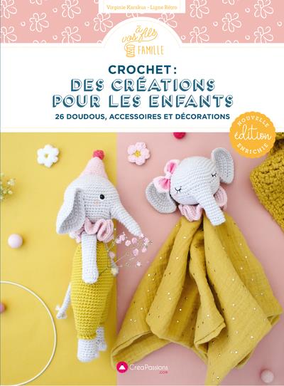 CROCHET : DES CREATIONS POUR LES ENFANTS 2ED