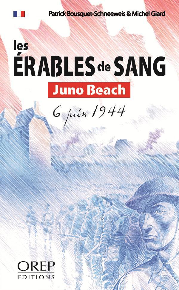 LES ERABLES DE SANG - JUNO BEACH - 6 JUIN 1944