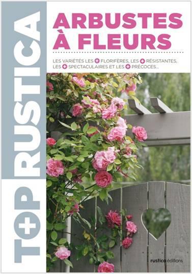TOP RUSTICA DES ARBUSTES A FLEURS