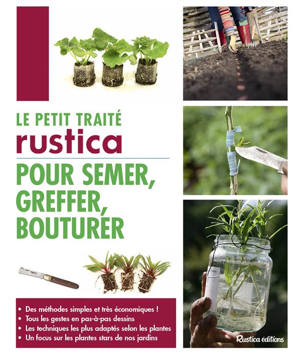 LE PETIT TRAITE RUSTICA POUR SEMER, GREFFER, BOUTURER