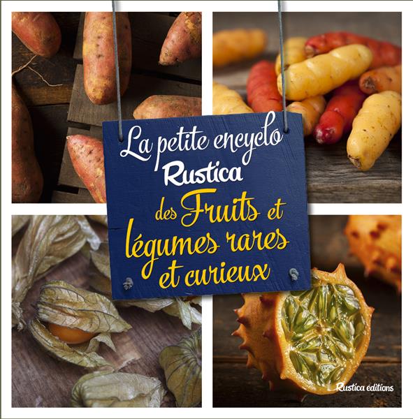 PETITE ENCYCLO RUSTICA DES FRUITS ET LEGUMES RARES ET CURIEUX