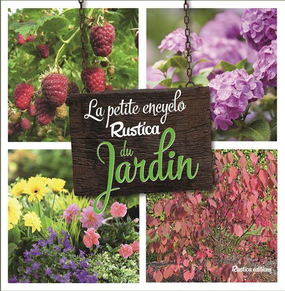 LA PETITE ENCYCLO RUSTICA DU JARDIN