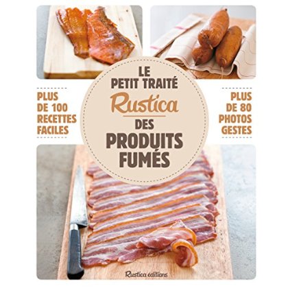 LE PETIT TRAITE RUSTICA DES PRODUITS FUMES