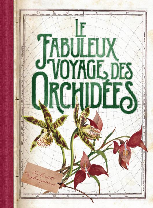 LE FABULEUX VOYAGE DES ORCHIDEES