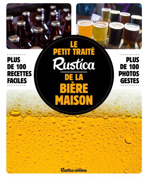 LE PETIT TRAITE RUSTICA DE LA BIERE MAISON