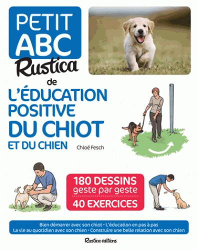 LE PETIT ABC RUSTICA DE L'EDUCATION POSITIVE DU CHIOT ET DU CHIEN