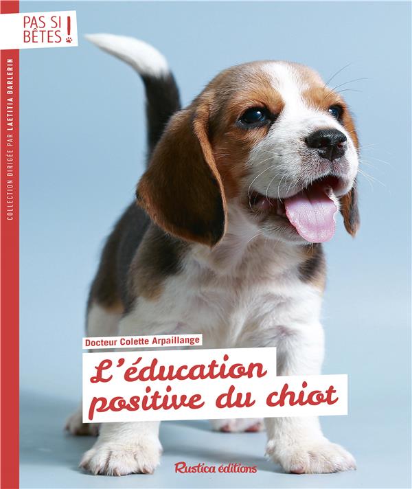 L'EDUCATION POSITIVE DU CHIOT