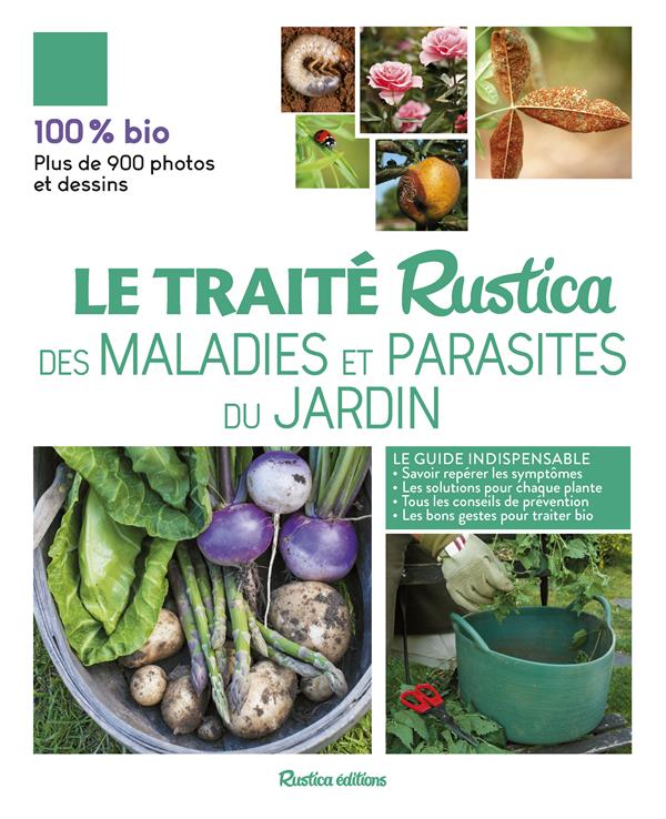 LE TRAITE RUSTICA DES MALADIES ET PARASITES DU JARDIN